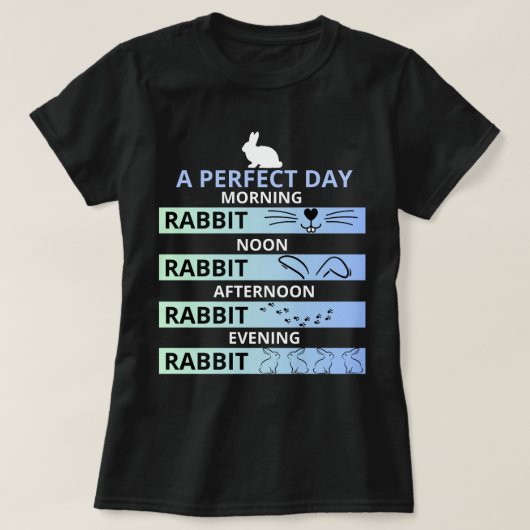 Perfecte dag voor konijnenliefhebbers - Bunny T-shirt (Design voorkant)