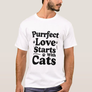 Perfecte Liefde Begint Met Katten | Kattenliefhebb T-shirt