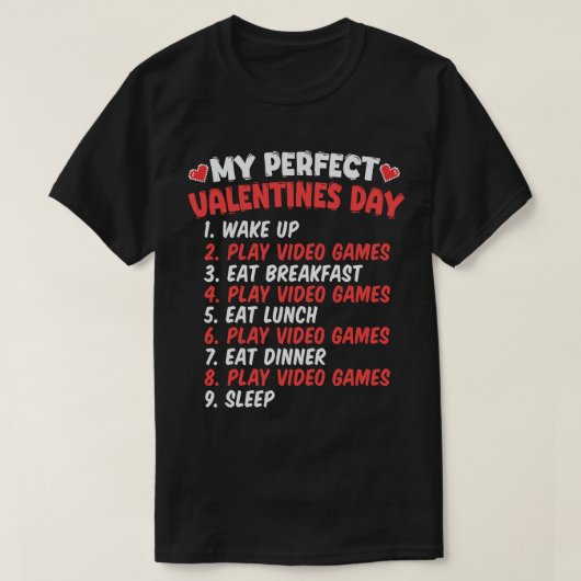Perfecte Valentijnsdag Speel Grappige Videogames T-shirt (Design voorkant)