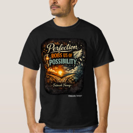 Perfectie berooft ons van Mogelijkheid T-shirt