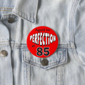 Perfectie op 85-jarige leeftijd | 85e verjaardag ronde button 7,6 cm (In situ)