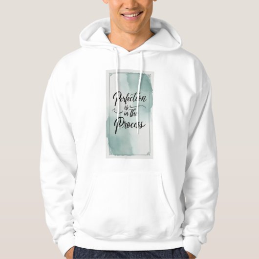 Perfectie Zit In Het Proces Hoodie (Voorkant)
