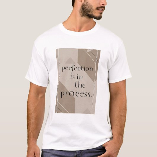 Perfectie zit in het proces optie 4 t-shirt (Voorkant)
