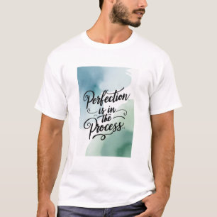 Perfectie Zit In Het Proces T-shirt