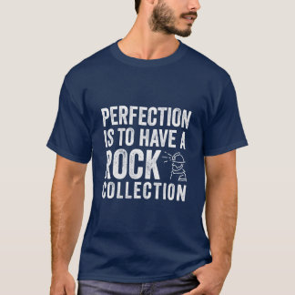 Perfection Iso Heeft Een Rotsenverzameling Mineral T-shirt