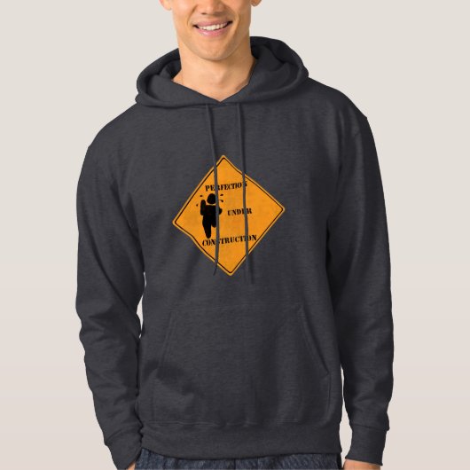 "Perfection under Construction" Hoodie (Voorkant)