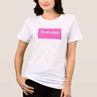 Perfection with character, T Shirt, For her him  Tri-Blend Shirt