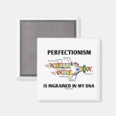 Perfectionisme zit ingebakken in mijn DNA (genen) Magneet (Voorkant / Achterkant)