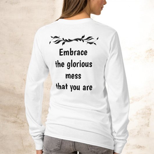 Perfectly Imperfect - Embrace the Glorious Mess T-shirt
