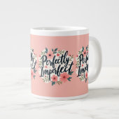 Perfectly Imperfect Floral Typography Quote Grote Koffiekop (Voorkant rechts)