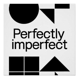 Perfectly Imperfect - Geometric Harmony Perfect Poster