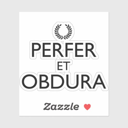 Perfer et Obdura - Blijf kalm en ga door Sticker (Vel)