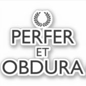 Perfer et Obdura - Blijf kalm en ga door Sticker (Voorkant)