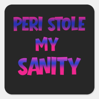 PERI HEEFT MIJN SANITEIT GESTOLEN – VIERKANTE STICKER