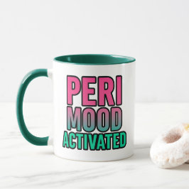 Peri-mood geactiveerd – Grappige perimenopauze Mok