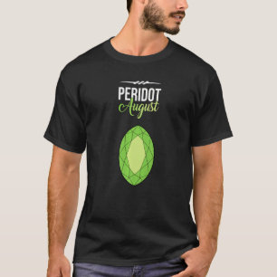 Peridot Gem August Crystal Collector Gemstone T-shirt
