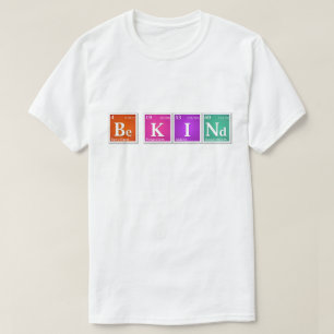 Periodieke tabel "Be KINd" zijn K en Bright T-shirt