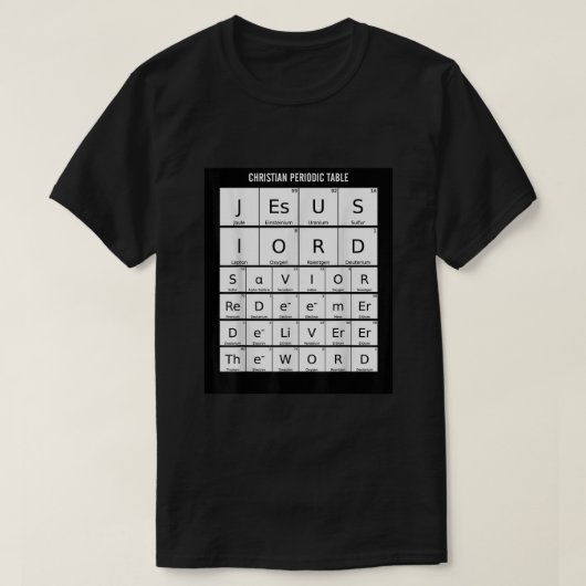 Periodieke Tabel Christelijke Jezus Elementen Wete T-shirt (Design voorkant)