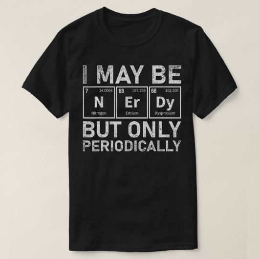 Periodieke tafel Grappige wetenschap Nerd Chemist T-shirt (Design voorkant)