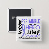 Periwinkle voor Hero 2 Husband esophageale kanker Vierkante Button 5,1 Cm (Voorkant /achterkant)
