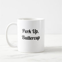 Perk Up Buttercup - Schattigee koffie Mok