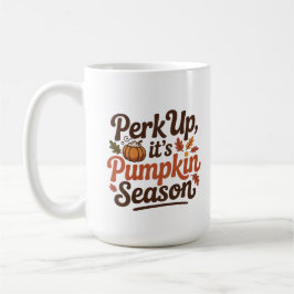 Perk up pumpkin spice coffee quote seasonal cozy koffiemok