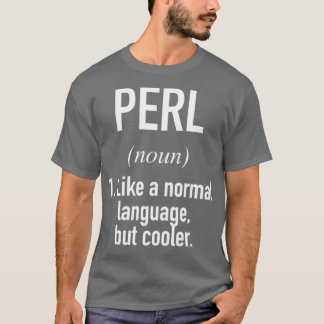 Perl Programming Language Defined Programmer Coder T-shirt