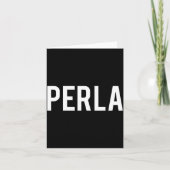 Perla - Cool New Funny Name Fan Gift Tee  Kaart (Voorkant)