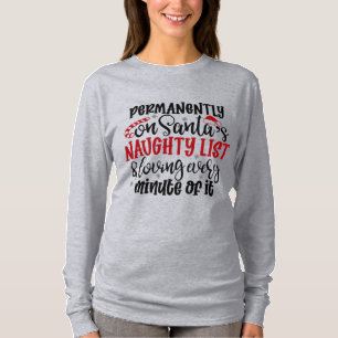 Permanent op Santa's Naught-lijst en Loving Ever T-shirt