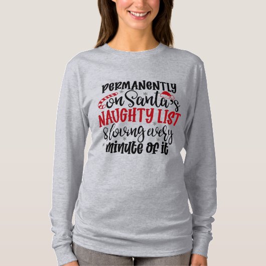 Permanent op Santa's Naught-lijst en Loving Ever T-shirt (Voorkant)