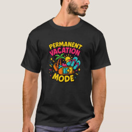 Permanent Vacation Mode – Fun Tropical Shirt