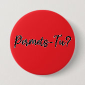 Permets-Tu? Ronde Button 7,6 Cm (Voorkant)