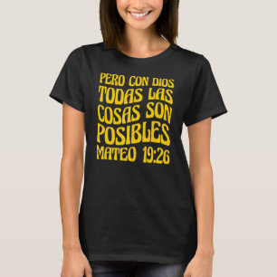 Pero Con Dios Todas Las Cosas Son Posibles Mateo 1 T-shirt