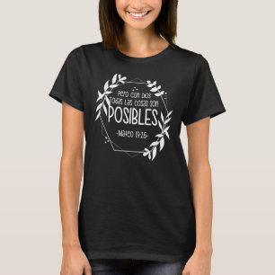 Pero Con Dios Todas Las Cosas Son Posibles Mateo 1 T-shirt