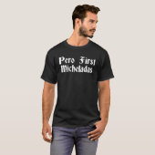 Pero First Micheladas, Rucas, Cholas, Mexicana T-shirt (Voorkant volledig)