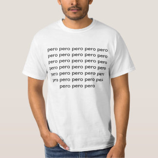 pero pero pero t-shirt