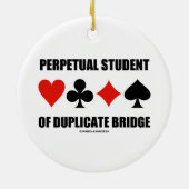 Perpetual Student of Duplicate Bridge (kaarteenhed Keramisch Ornament (Achterkant)