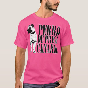 Perro de Presa Canario Dogo Canario (7) T-shirt
