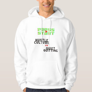 PERS START, HUSTLE CULTURE VS QUIET QUITING HOODIE