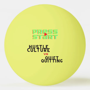 PERS START, HUSTLE CULTURE VS QUIET QUITING PINGPONGBAL