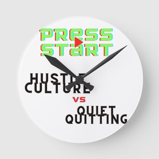 PERS START, HUSTLE CULTURE VS QUIET QUITING RONDE KLOK (Voorkant)