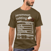 Persimmon pudding Nutrition Facts label T-shirt (Voorkant)