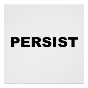 PERSIST PROTEST SIGN PERFECT POSTER
