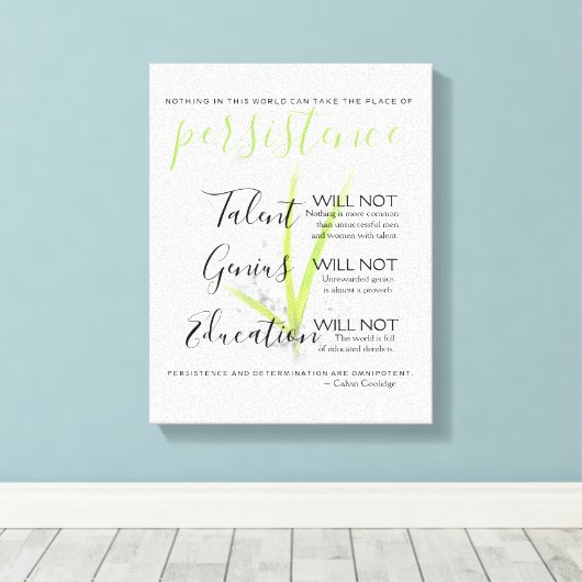 Persistentie Niets in de wereld kan plaatsvinden Canvas Afdruk (Insitu (Houten vloer))