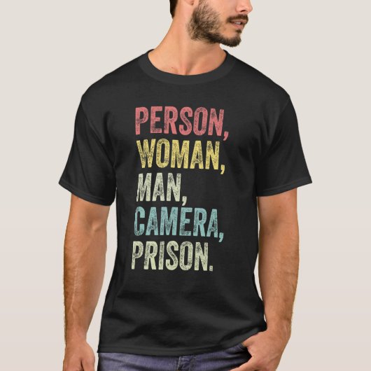 Person Woman Man Camera Prison Sarcastic Gezegde T-shirt (Voorkant)