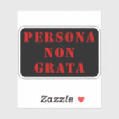 Persona non grata ( rood) sticker (Vel)