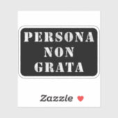 Persona Non Grata ( wit) Sticker (Vel)