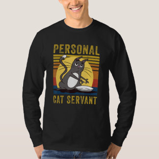 Personal Cat Servant   black Cat mom cat dad T-shirt