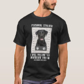 Personal Stalker Black Labrador - zwart lab T-shirt (Voorkant)