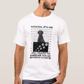 PERSONAL STALKER CUTE CUSTOMIZABLE PET DOG T-SHIRT (Voorkant)